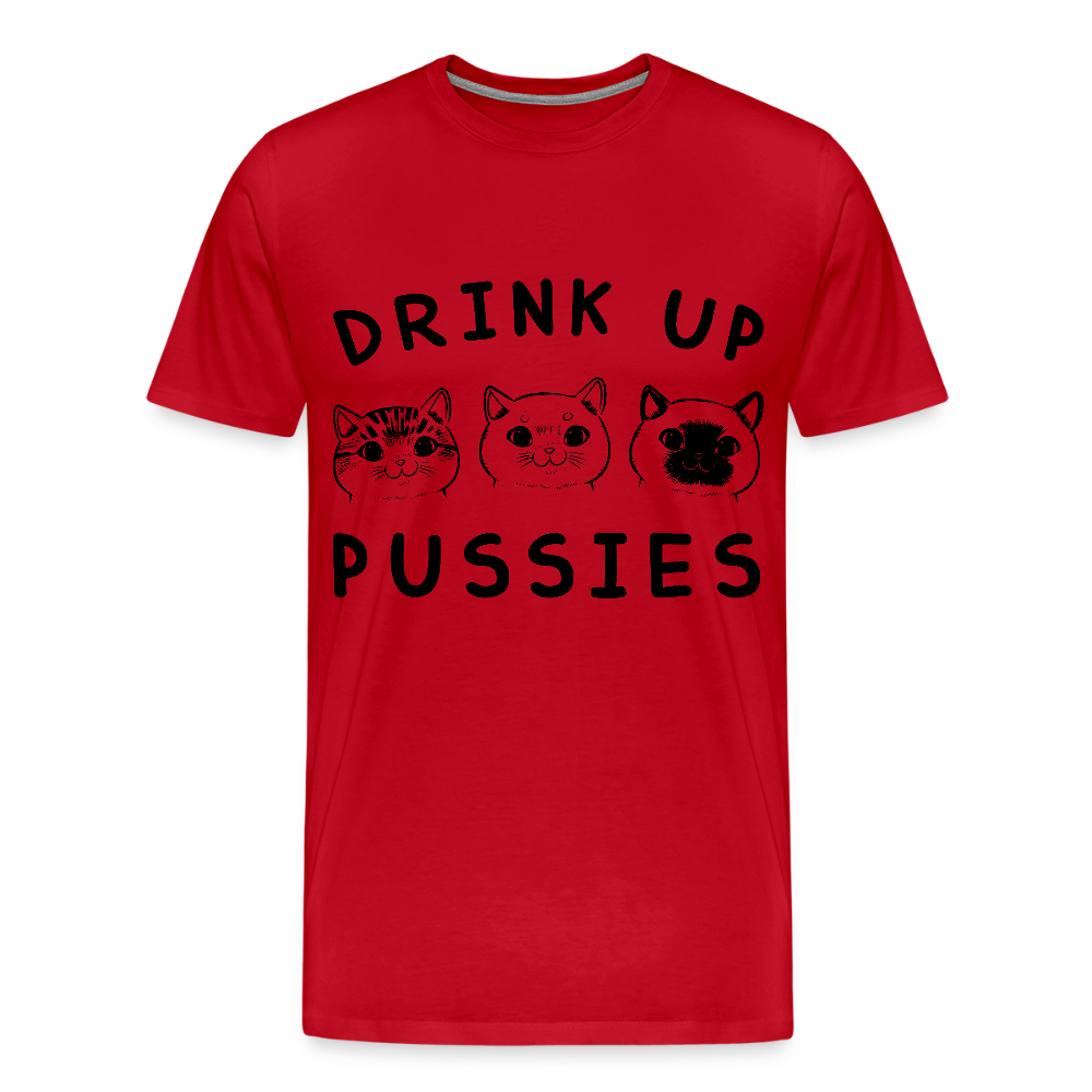 Miesten Premium T-Paita Drink Up Pussies Printillä - punainen