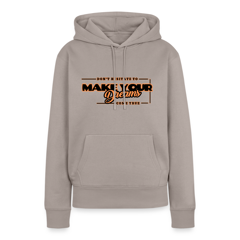 Naisten Premium huppari make your dreams come true - taupe