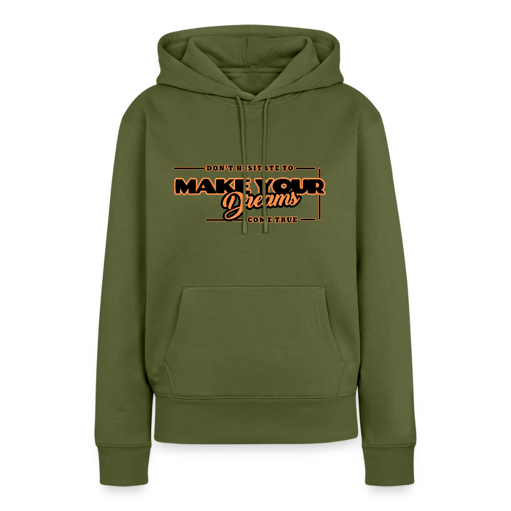 Naisten Premium huppari make your dreams come true - khaki