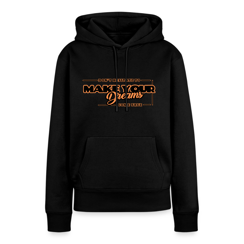 Naisten Premium huppari make your dreams come true - musta