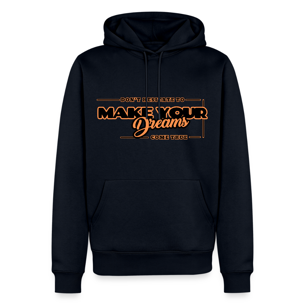 Miesten Premium huppari make your dreams come true - laivastonsininen
