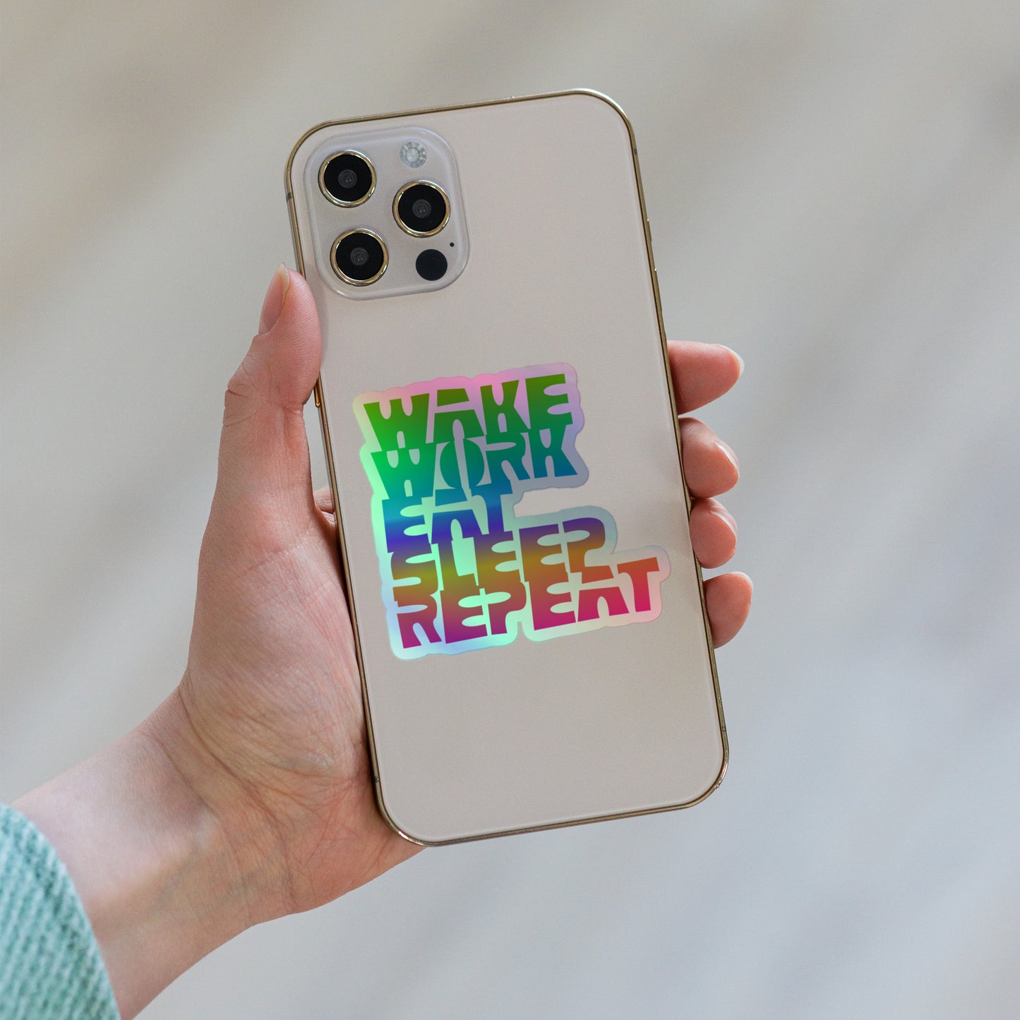 Holografiset tarrat Wake Work Eat Sleep Repeat - UnPrinted Webshop
