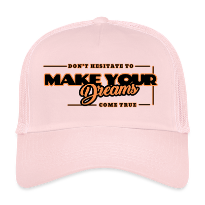 Trucker Lippis make your dreams come true - vaaleanpunainen