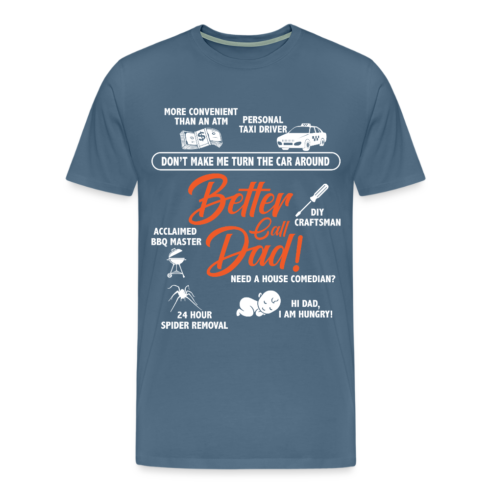 Miesten Spreadshirt Premium T-Paita Better Call Dad Printillä - siniharmaa