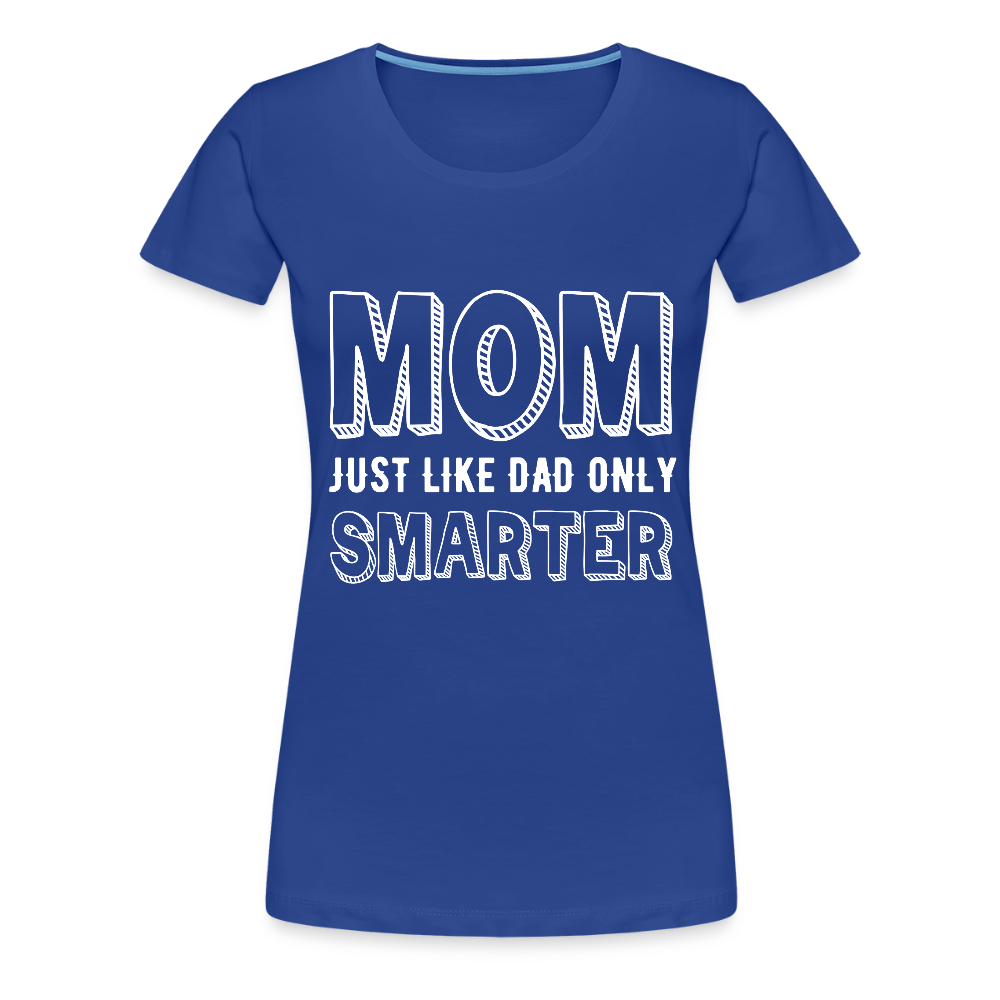 Naisten Spreadshirt Premium T-Paita Smarter MOM Printillä - kuninkaansininen