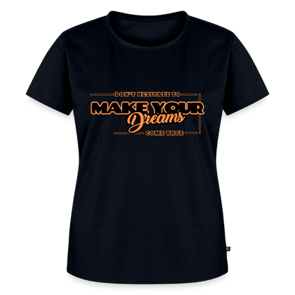 Naisten Premium T-paita make your dreams come true - laivastonsininen