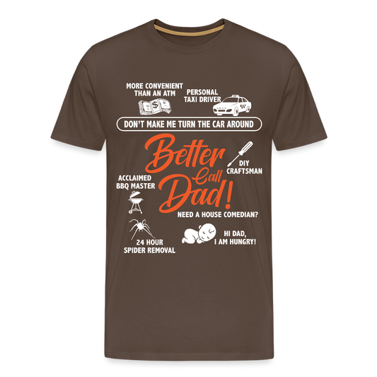 Miesten Spreadshirt Premium T-Paita Better Call Dad Printillä - tyylikäs ruskea