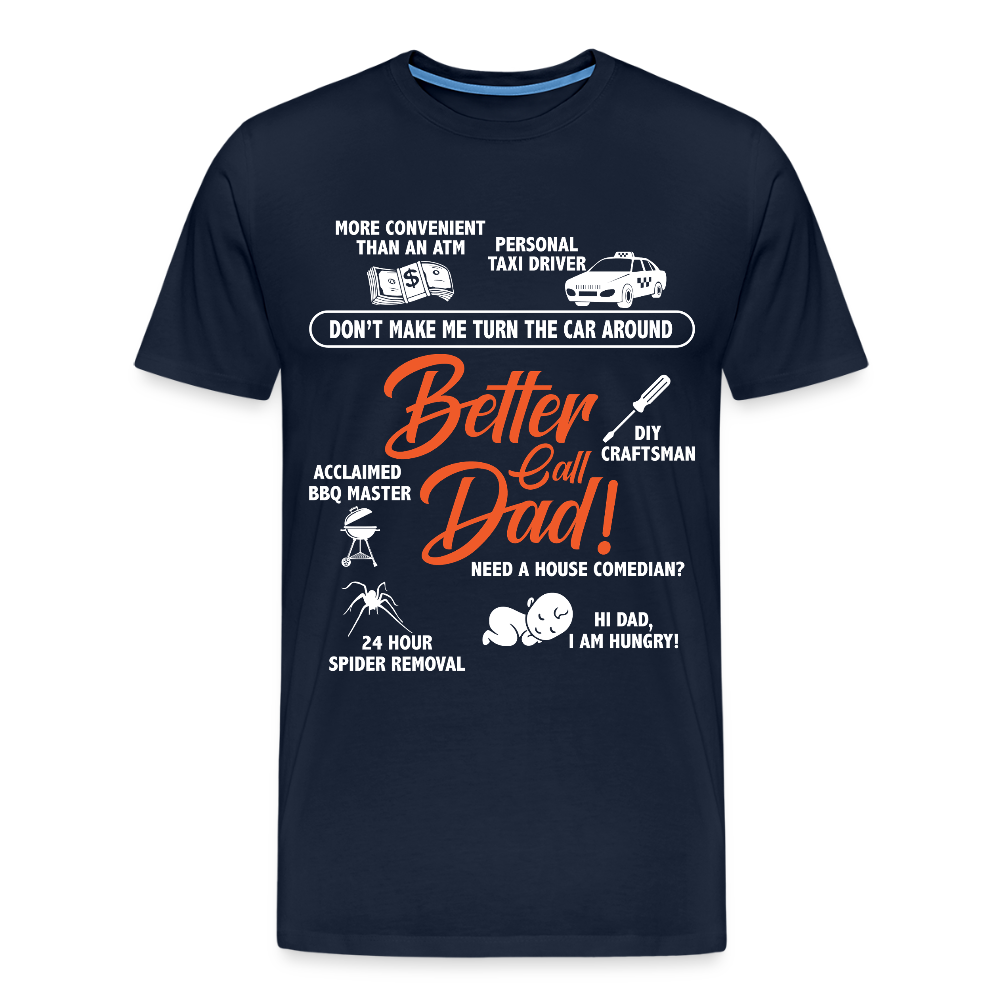 Miesten Spreadshirt Premium T-Paita Better Call Dad Printillä - navy