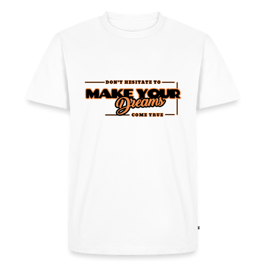 Miesten Premium T-paita make your dreams come true - valkoinen