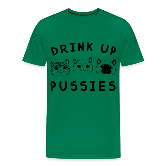 Miesten Premium T-Paita Drink Up Pussies Printillä - kelly vihreä