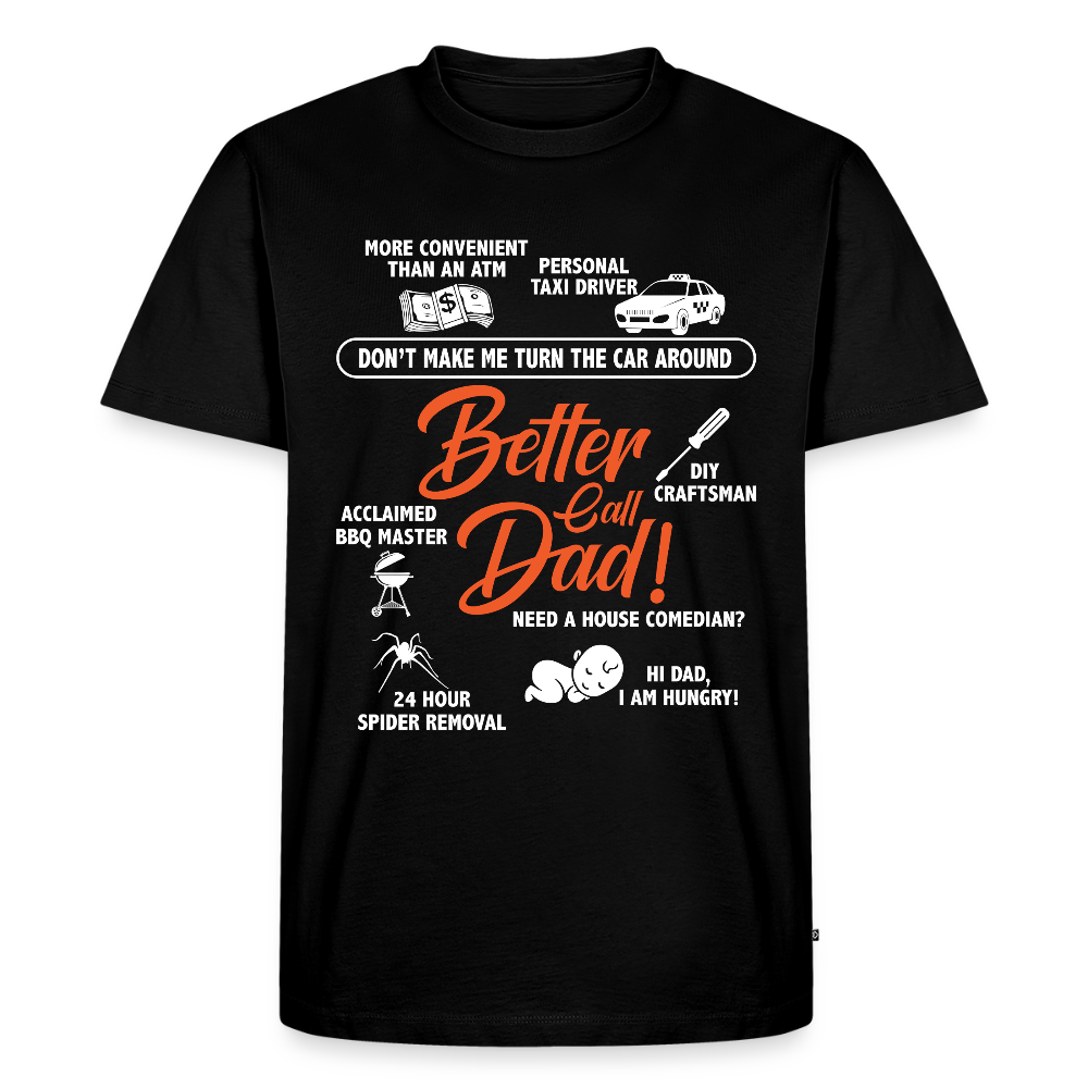 Miesten Spreadshirt Premium T-Paita Better Call Dad Printillä - musta