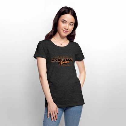 Naisten Premium T-paita make your dreams come true - meleerattu antrasiitti