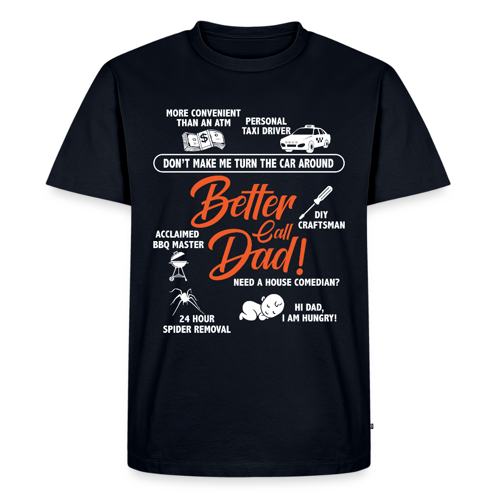 Miesten Spreadshirt Premium T-Paita Better Call Dad Printillä - laivastonsininen