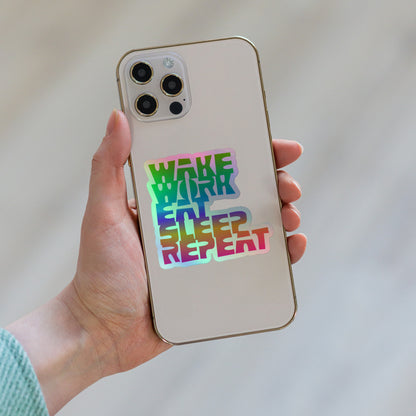 Holografiset tarrat Wake Work Eat Sleep Repeat - UnPrinted Webshop
