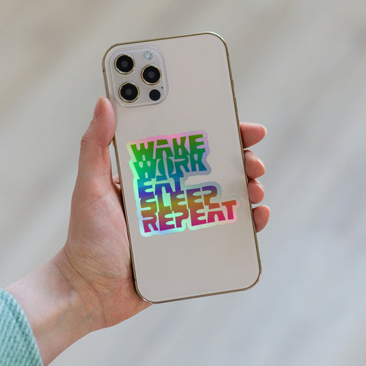 Holografiset tarrat Wake Work Eat Sleep Repeat - UnPrinted Webshop